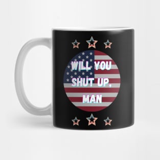 Will You Shut Up Man Joe Biden 2020 Mug